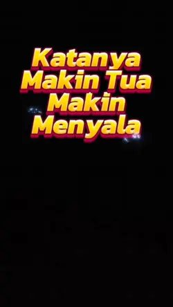 Katanya Makin Tua
