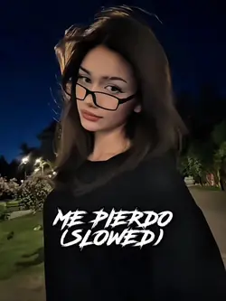ME PIERDO (Slowed)
