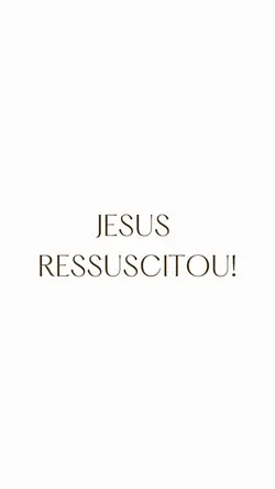 Jesus Ressuscitou 