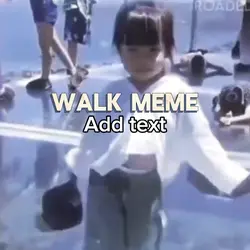 Walk meme