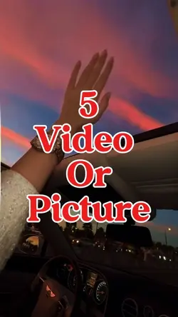 5 video or picture