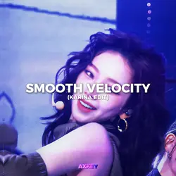 Smooth Velocity🖤