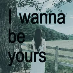 I wanna be yours 