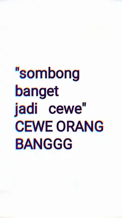 sombong banget jadi 