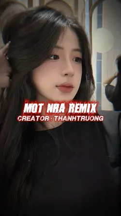 MỘT NHÀ REMIX