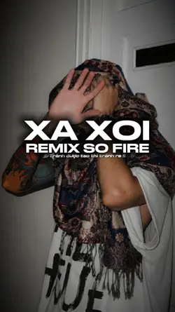 XA XÔI REMIX SO FIRE