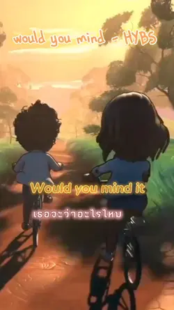 would you mind-​HYBS
