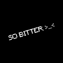 SO BITTER