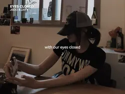 EYES CLOSED