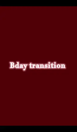 Bday transition 