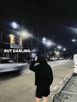 But Darling
