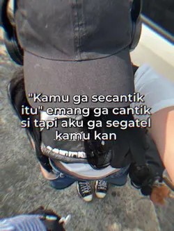 Kamu ga secantik itu
