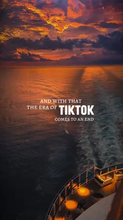 bye TikTok