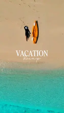 VACATION RECAP