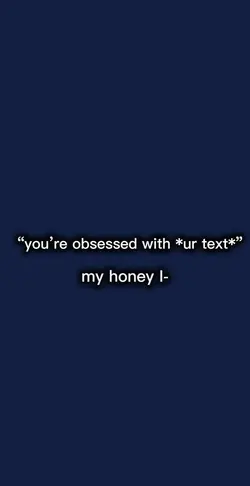 my honey i know