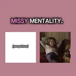 missy mentality . 