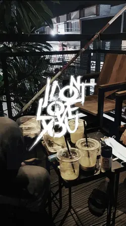 I don't love you?