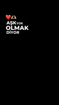 Aşk yok olmak diyor