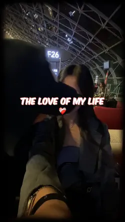 love of my life <3