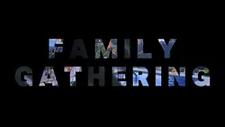 FAMILY GATHERING