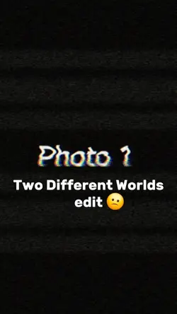 Two Different Worlds
