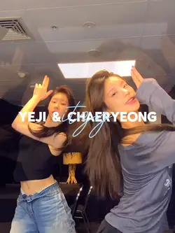 yeji n chaer😻