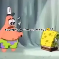 sponge bob, tf wrong