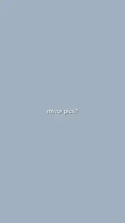 mirror pics