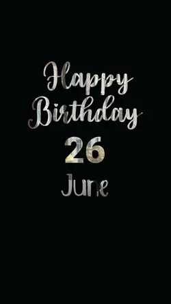 BIRTHDAY 26 JUNE