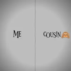 Me And Cousin 