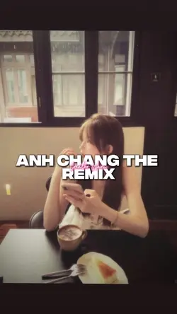 Anh Chẳng Thể Remix