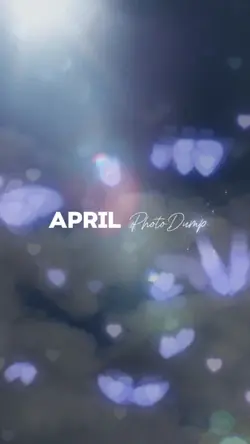 April Photo Dump