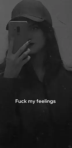 Fuck my feelings 