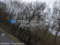 what if?