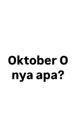 Oktober O nya apa?