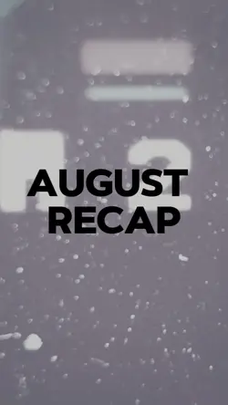 August Recap