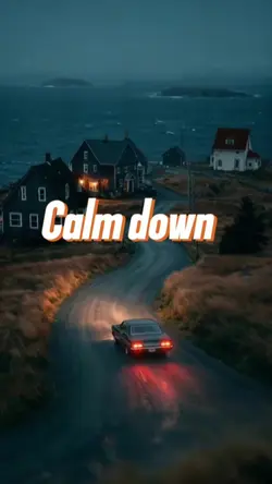 Calm down