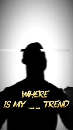 Where Is My __ Trend