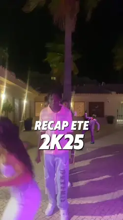 Recap Été 2k25 🕺🏿
