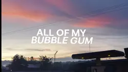  My Bubble gum 
