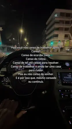 Mas voc não cansa...
