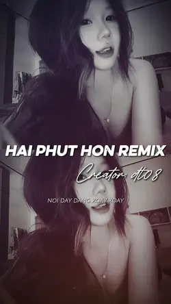 Hai Phút Hơn Remix