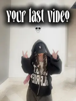 Your last video