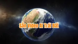 Video AI Trái Đất