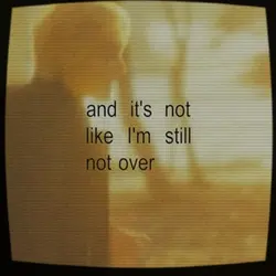 i’m not over you