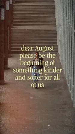 Dear August