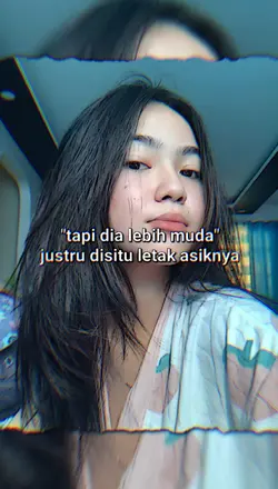 TAPI DIA LEBIH MUDA