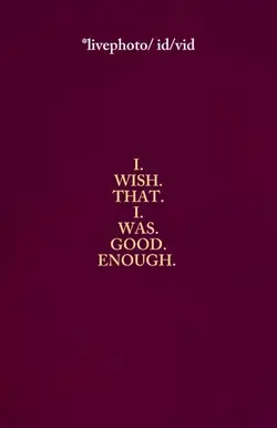I was good enough 