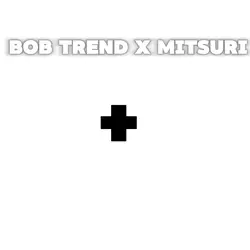 bob trend x misturi