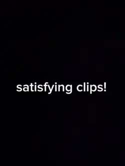 Satisfying clips